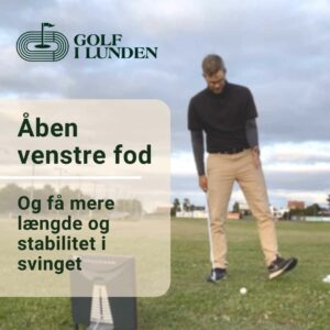 Golfopstilling - åben venstre fod