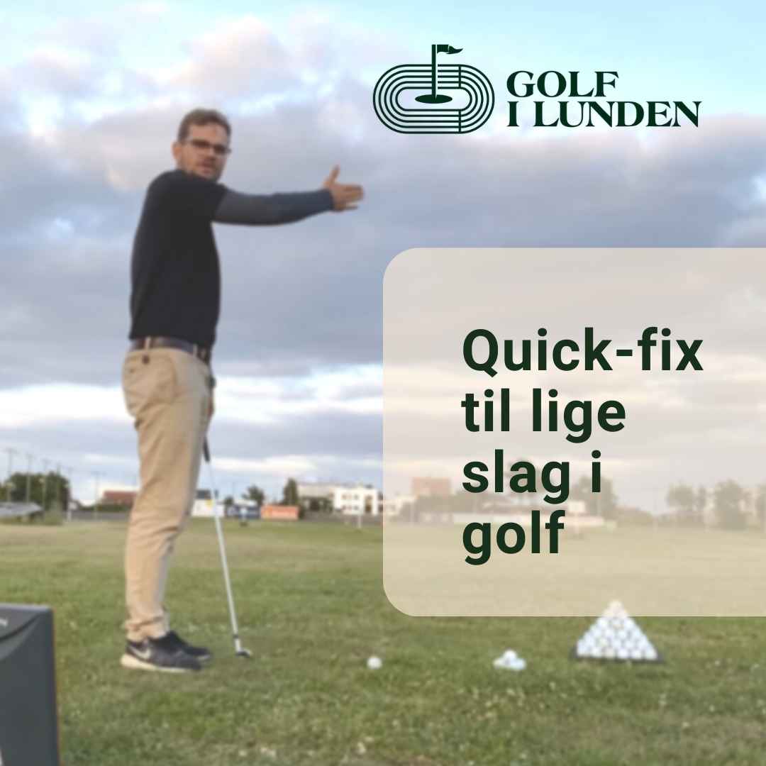 Quickfix til lige slag i golf